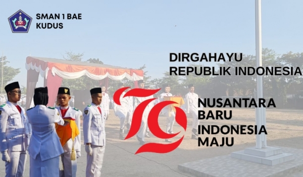 SMA Negeri 1 Bae Kudus Gelar Upacara Peringatan HUT RI ke-79 dengan Khidmat